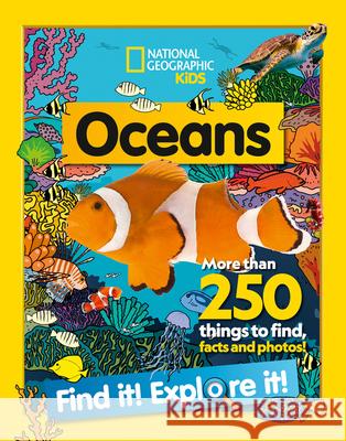 Oceans Find it! Explore it!: More Than 250 Things to Find, Facts and Photos! National Geographic Kids 9780008421892