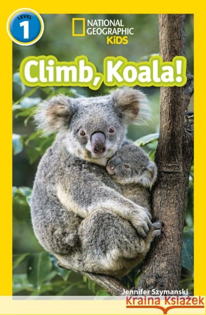 Climb, Koala!: Level 1 National Geographic Kids 9780008422226