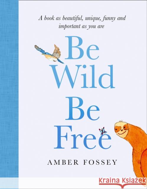 Be Wild, Be Free Amber Fossey 9780008422981