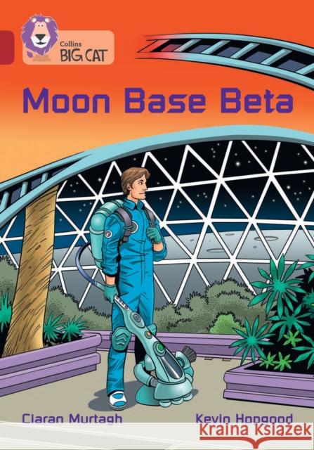 Moon Base Beta: Band 14/Ruby Murtagh, Ciaran 9780008440664