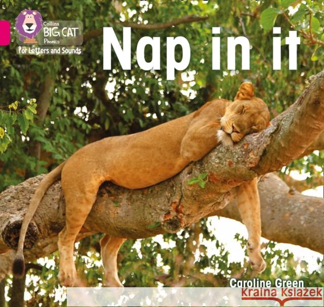 Nap in it: Band 01a/Pink a Caroline Green 9780008442071 HarperCollins Publishers