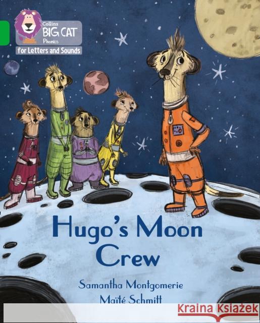 Hugo's Moon Crew: Band 05/Green Samantha Montgomerie 9780008442316 HarperCollins Publishers