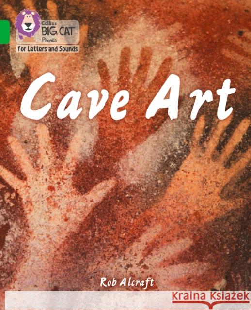 Cave Art: Band 05/Green Alcraft, Rob 9780008442330