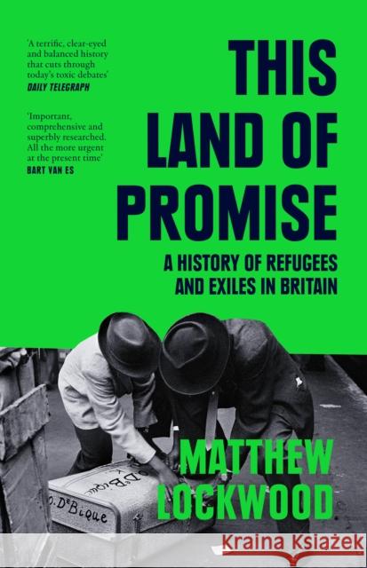 This Land of Promise: A History of Refugees and Exiles in Britain Matthew Lockwood 9780008442606