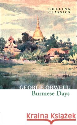 Burmese Days George Orwell 9780008442712