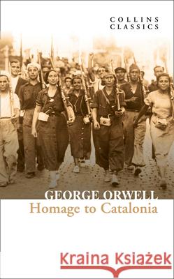 Homage to Catalonia George Orwell 9780008442743