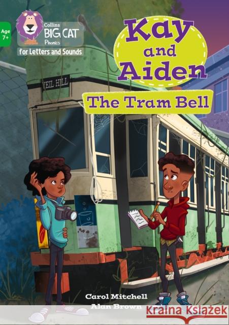 Kay and Aiden – The Tram Bell: Band 05/Green Carol Mitchell 9780008446406 HarperCollins Publishers