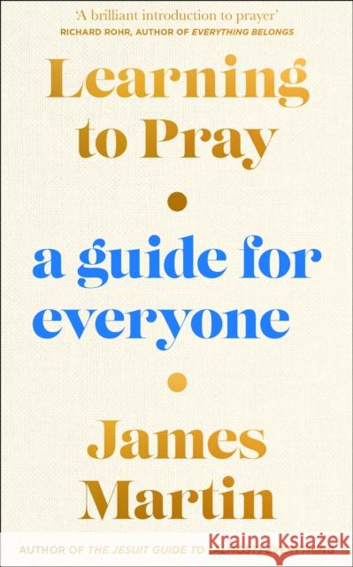 Learning to Pray: A Guide for Everyone James Martin 9780008447052