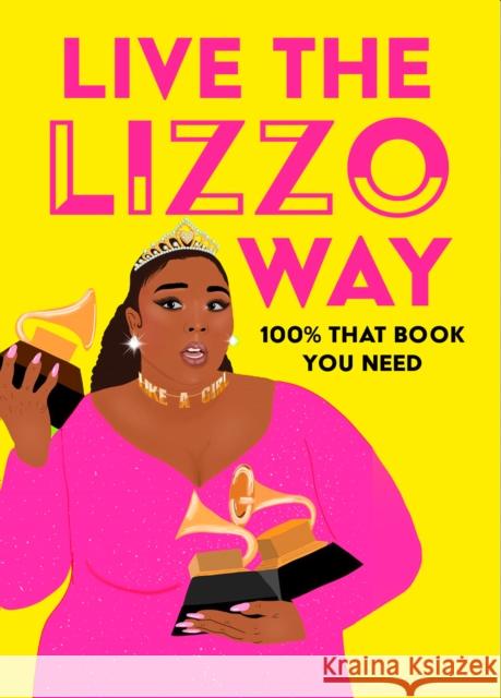 Live the Lizzo Way: 100% That Book You Need Natty Kasambala 9780008449292