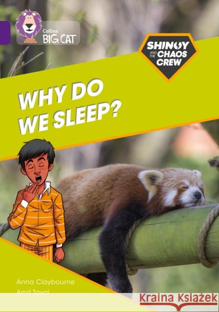 Shinoy and the Chaos Crew: Why do we sleep?: Band 08/Purple Anna Claybourne 9780008454784 HarperCollins Publishers