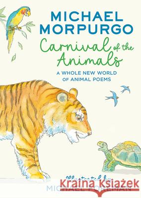 Carnival of the Animals: A Whole New World of Animal Poems Michael Morpurgo 9780008459840