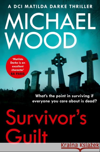 Survivor’s Guilt Michael Wood 9780008460655 HarperCollins Publishers