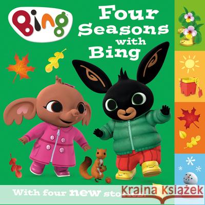 Four Seasons with Bing: A Collection of Four New Stories HarperCollins Children’s Books 9780008463793