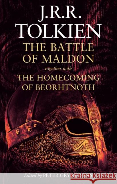 The Battle of Maldon: Together with the Homecoming of Beorhtnoth J. R. R. Tolkien 9780008465827 HarperCollins Publishers