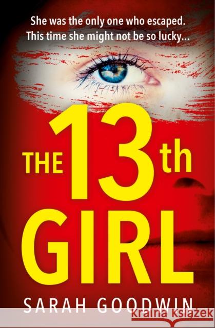 The Thirteenth Girl Sarah Goodwin 9780008467395 HarperCollins Publishers