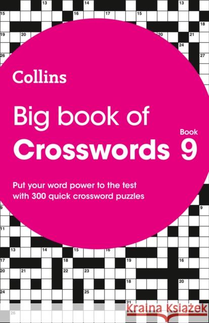 Big Book of Crosswords 9: 300 Quick Crossword Puzzles Collins Puzzles 9780008469917 HarperCollins Publishers