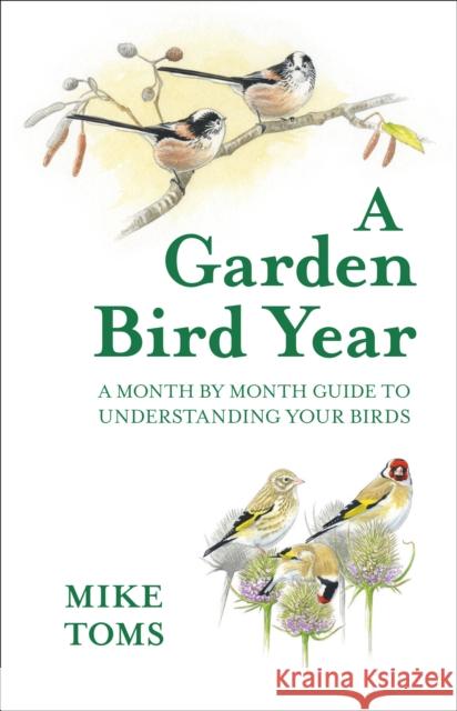 A Garden Bird Year Mike Toms 9780008470616 HarperCollins Publishers