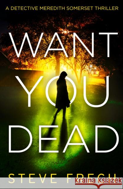 Want You Dead Steve Frech 9780008471057 HarperCollins Publishers