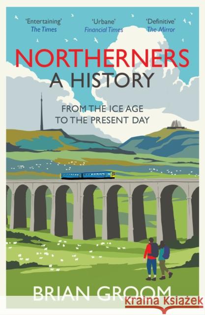 Northerners: A History, from the Ice Age to the Present Day Brian Groom 9780008471231 HarperCollins Publishers