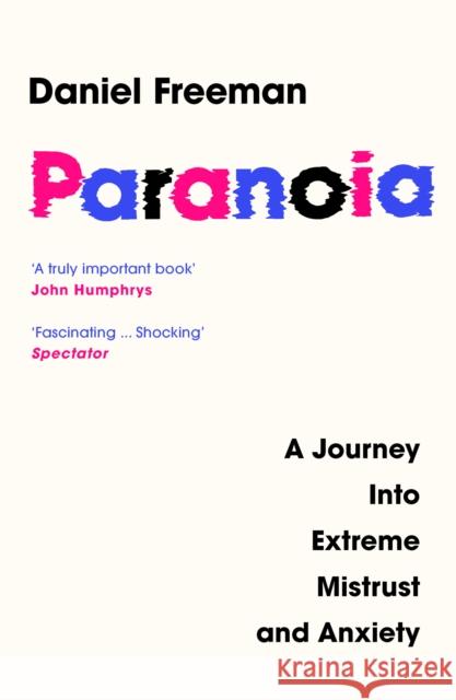 Paranoia: A Journey into Extreme Mistrust and Anxiety Daniel Freeman 9780008472627 HarperCollins Publishers