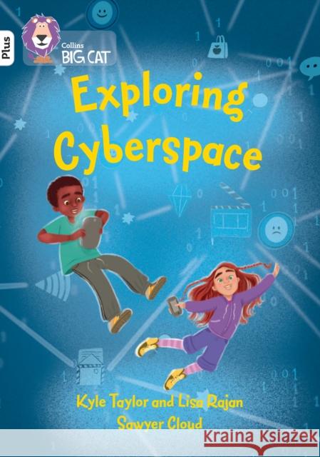 Exploring Cyberspace: Band 10+/White Plus Kyle Taylor 9780008476250 HarperCollins Publishers