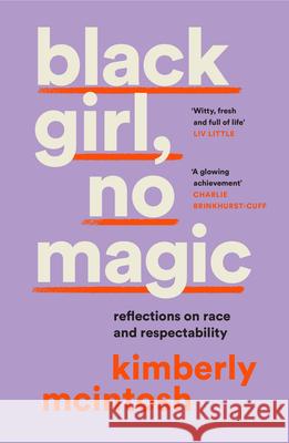 black girl, no magic: Reflections on Race and Respectability  9780008477080 HarperCollins Publishers