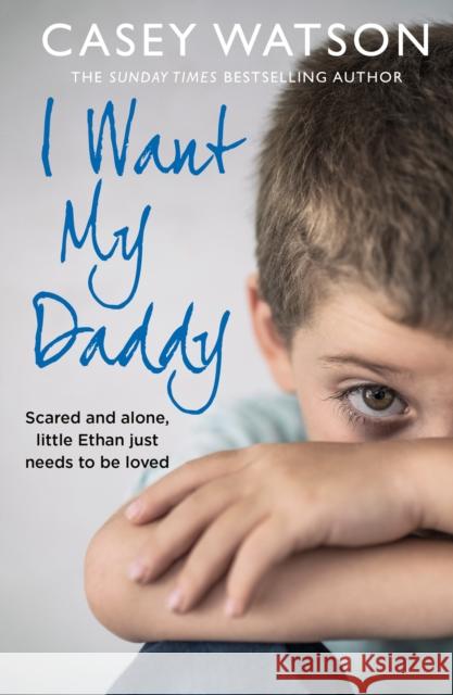 I Want My Daddy Casey Watson 9780008484910 HarperCollins Publishers