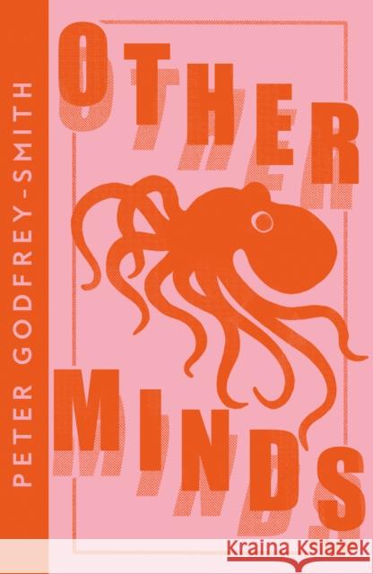 Other Minds: The Octopus and the Evolution of Intelligent Life Godfrey-Smith, Peter 9780008485153 HarperCollins Publishers