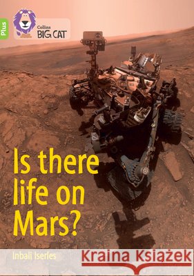 Is there life on Mars?: Band 11+/Lime Plus Inbali Iserles 9780008485566