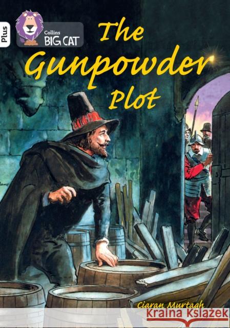 The Gunpowder Plot: Band 10+/White Plus Murtagh, Ciaran 9780008485627