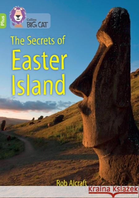 The Secrets of Easter Island: Band 11+/Lime Plus Alcraft, Rob 9780008485658