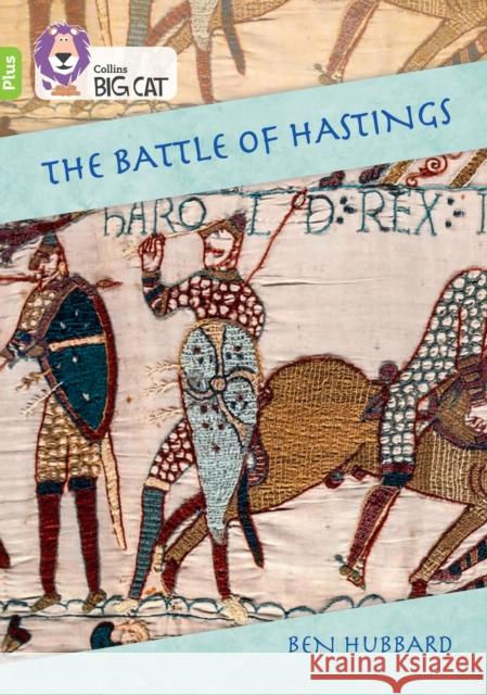 The Battle of Hastings: Band 11+/Lime Plus Hubbard, Ben 9780008485672 HarperCollins Publishers