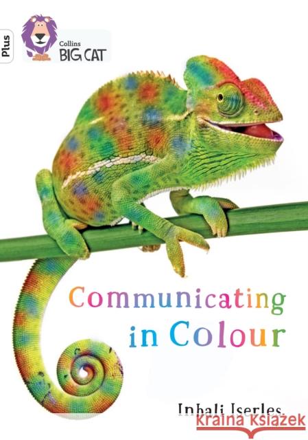 Communicating in Colour: Band 10+/White Plus Inbali Iserles 9780008485696