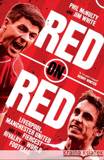Red on Red: Liverpool, Manchester United and the Fiercest Rivalry in World Football Jim White 9780008489199 HarperCollins Publishers