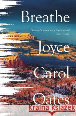 Breathe Joyce Carol Oates 9780008490881 HarperCollins Publishers