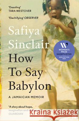 How To Say Babylon: A Jamaican Memoir Safiya Sinclair 9780008491321
