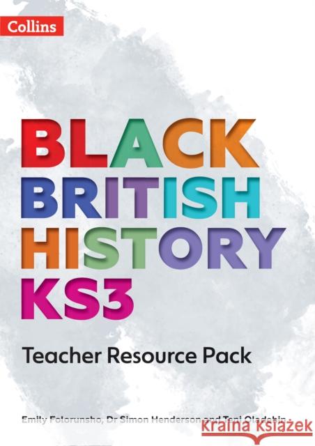 Black British History KS3 Teacher Resource Pack Emily Folorunsho, Dr Simon Henderson, Teni Oladehin 9780008492083 HarperCollins Publishers