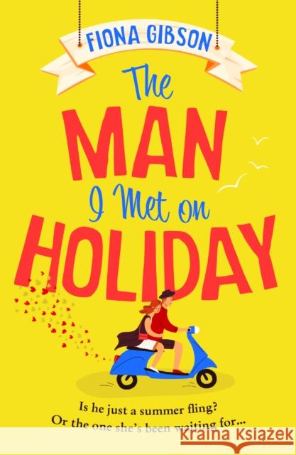 The Man I Met on Holiday Fiona Gibson 9780008494414