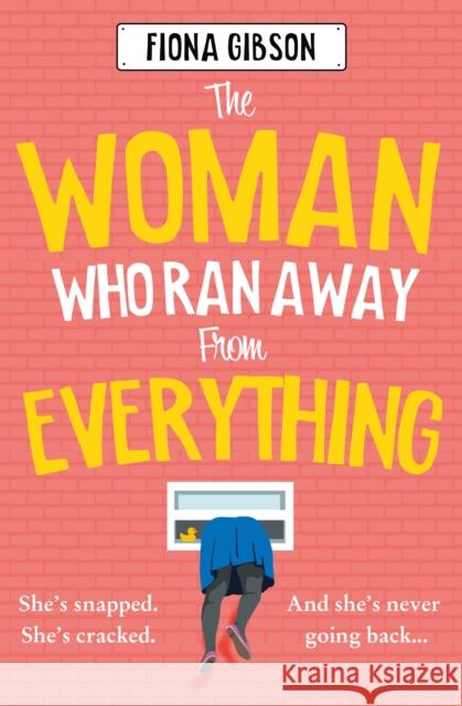 The Woman Who Ran Away from Everything Fiona Gibson 9780008494445 HarperCollins Publishers