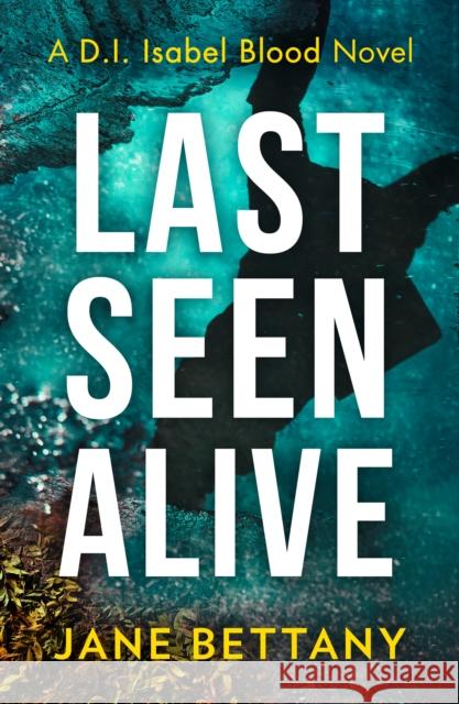 Last Seen Alive Jane Bettany 9780008494834 HarperCollins Publishers