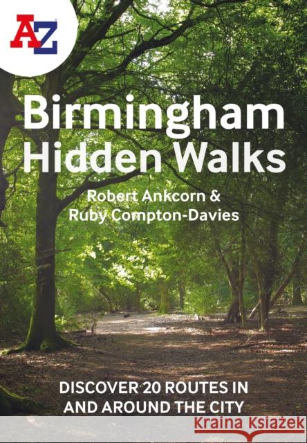 A -Z Birmingham Hidden Walks: Discover 20 Routes in and Around the City A-Z Maps 9780008496302 HarperCollins Publishers