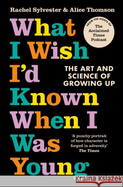 What I Wish I’d Known When I Was Young: The Art and Science of Growing Up Alice Thomson 9780008497507 HarperCollins Publishers
