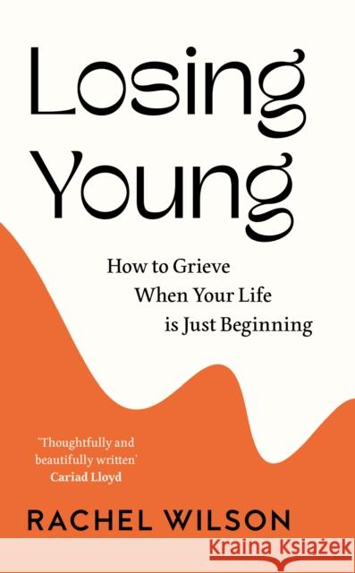 Losing Young Rachel Wilson 9780008502331 HarperCollins Publishers