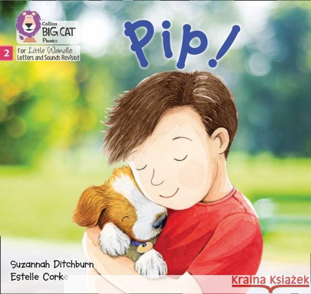 Pip!: Phase 2 Set 2 Suzannah Ditchburn 9780008502379 HarperCollins Publishers