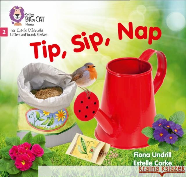 Tip, Sip, Nap: Phase 2 Set 1 Undrill, Fiona 9780008502454 HarperCollins Publishers