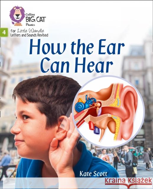 How the Ear Can Hear: Phase 4 Set 1 Kate Scott 9780008502508