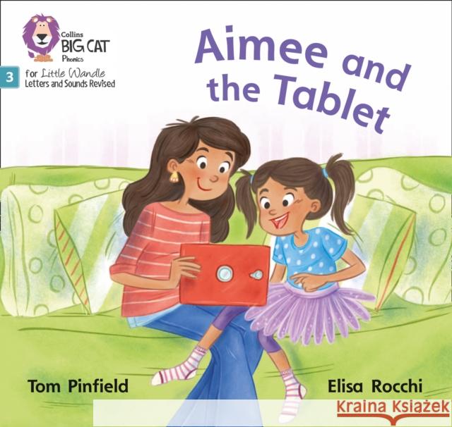 Aimee and the Tablet: Phase 3 Set 2 Childnet International 9780008504144 HarperCollins Publishers