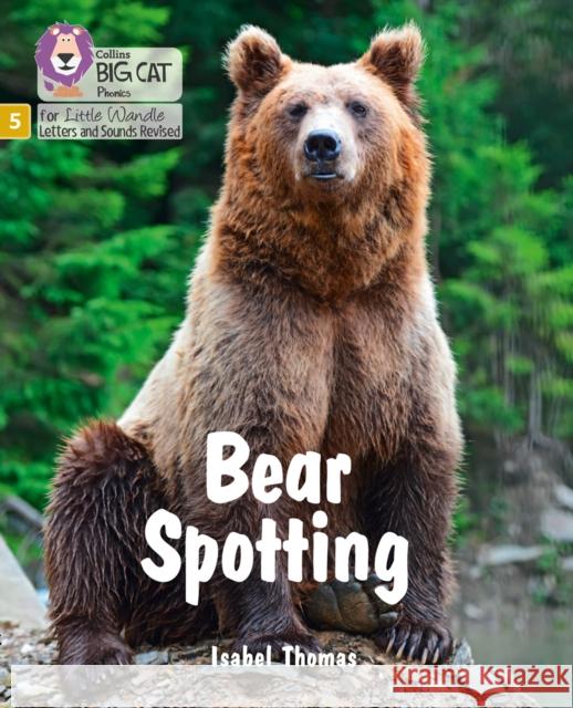 Bear Spotting: Phase 5 Set 4 Thomas, Isabel 9780008504359 HarperCollins Publishers