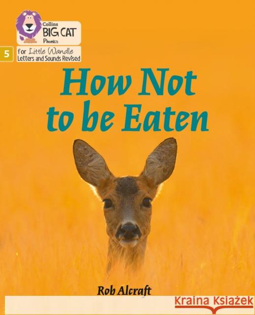 How Not to Be Eaten: Phase 5 Set 4 Alcraft, Rob 9780008504366 HarperCollins Publishers