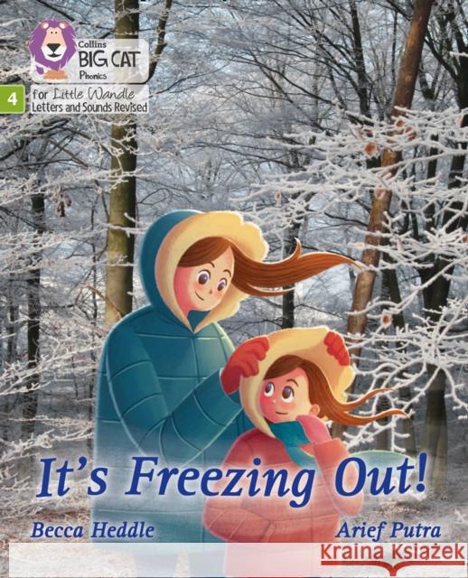 It's freezing out!: Phase 4 Set 2 Heddle, Becca 9780008504465